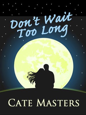 cover image of Don't Wait Too Long